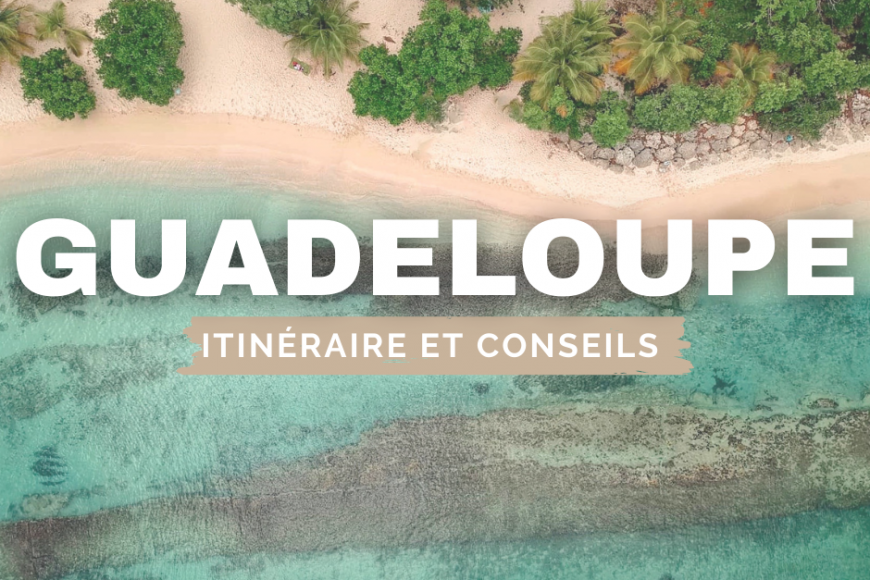 Guadeloupe itinéraire et budget